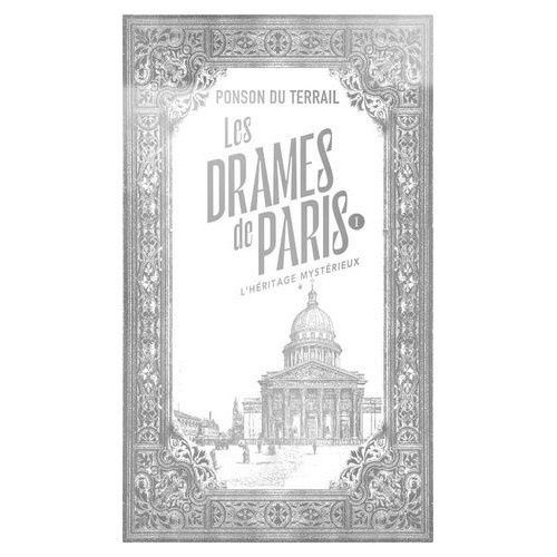 Les Drames De Paris - Tome 1 - L'héritage Mystérieux