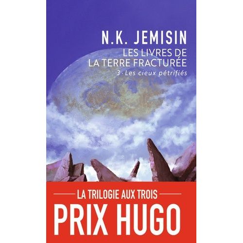 Les Livres De La Terre Fracturée - Tome 3 - Les Cieux Pétrifiés
