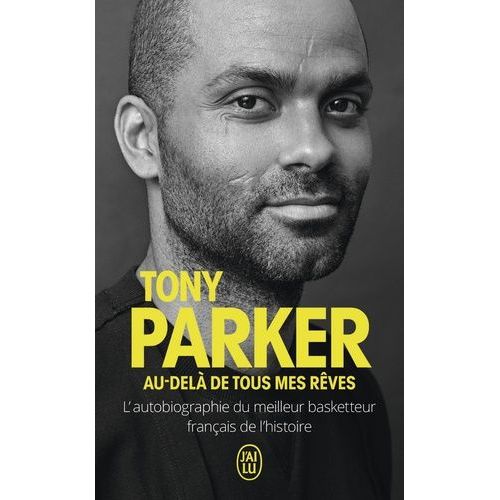 Tony Parker - Au-Delà De Tous Mes Rêves
