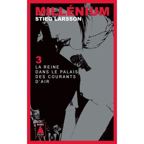 Millénium - Tome 3 - La Reine Dans Le Palais Des Courants D'air