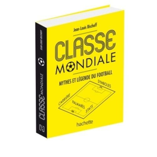 Classe Mondiale - Mythes Et Légendes Du Football