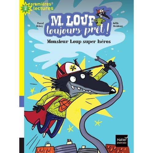 M. Loup Toujours Prêt ! - Tome 4 - Monsieur Loup Super-Héros