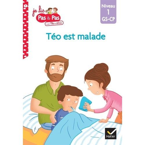Je Lis Pas À Pas Avec Téo Et Nina - Tome 9 - Téo Est Malade - Niveau 1 Gs-Cp