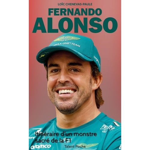 Fernando Alonso - Itinéraire D'un Monstre Sacré De La F1