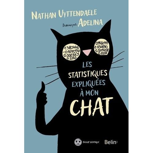 Les Statistiques Expliquées À Mon Chat - Comment J'ai Mis Le Monde En Équation