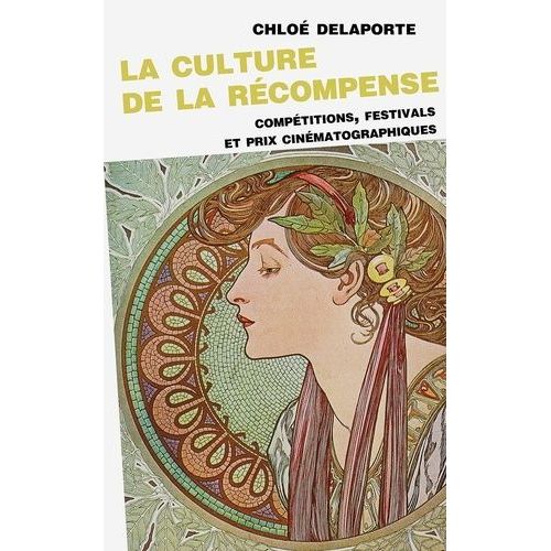 La Culture De La Récompense - Compétitions, Festivals Et Prix Cinématographiques