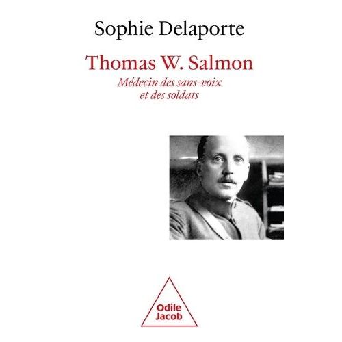 Thomas W. Salmon, Médecin Des Sans Voix Et Des Soldats