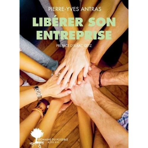 Libérer Son Entreprise - Récit D'une Transformation
