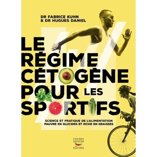 Le Régime Cétogène Pour Les Sportifs - Science Et Pratique De L'alimentation Pauvre En Glucides Et Riche En Graisses