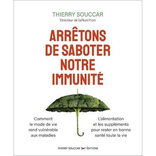 Arrêtons De Saboter Notre Immunité ?