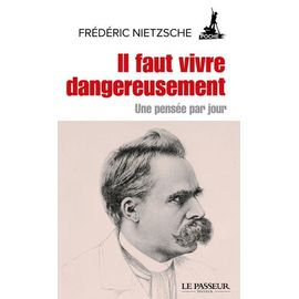 Il Faut Vivre Dangereusement - Une Pensée Par Jour