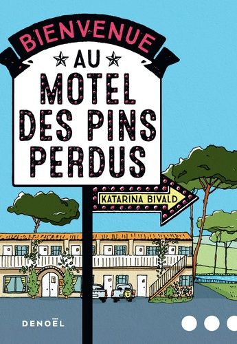 Bienvenue Au Motel Des Pins Perdus