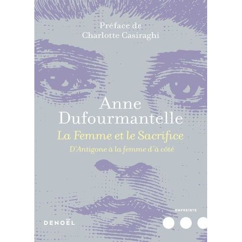 La Femme Et Le Sacrifice - D'antigone À La Femme D'à Coté