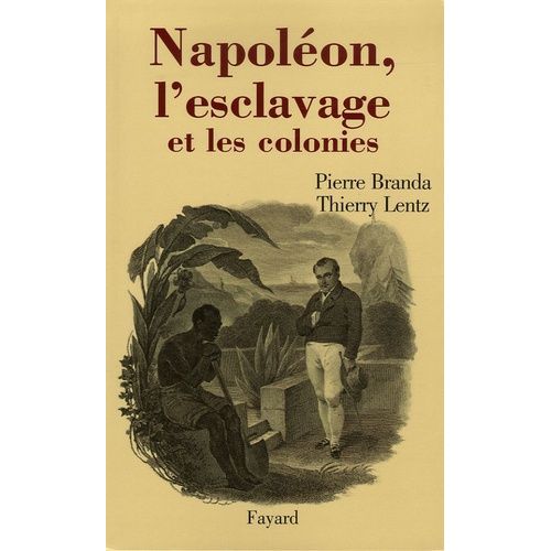 Napoléon, L'esclavage Et Les Colonies