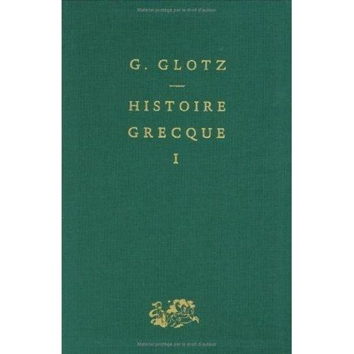 Histoire Grecque - Tome 1, Des Origines Aux Guerres Médiques