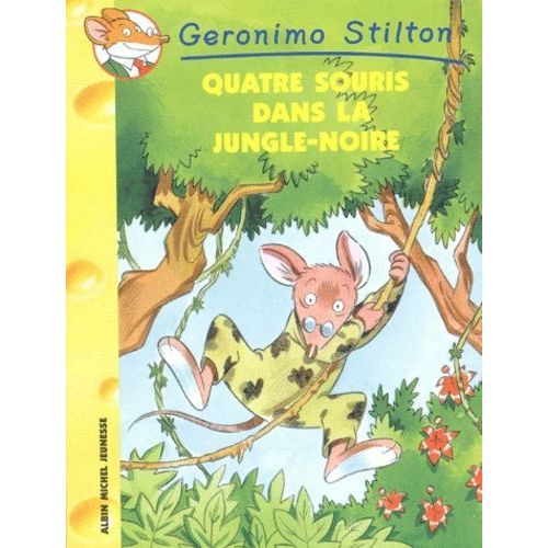 Geronimo Stilton - Tome 9 - Quatre Souris Dans La Jungle-Noire