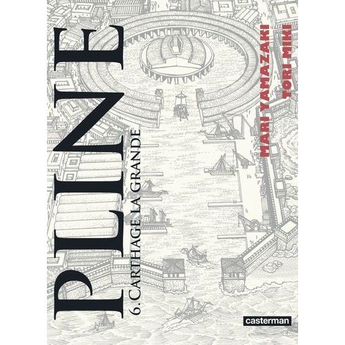 Pline - Tome 6 : Carthage La Grande