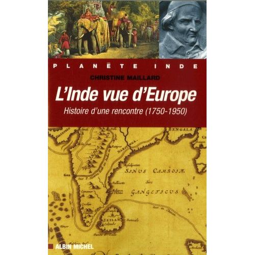 L'inde Vue D'europe - Histoire D'une Rencontre 1750-1950