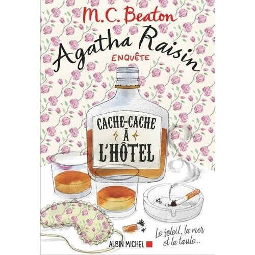 Agatha Raisin Enquête - Tome 17 - Cache-Cache À L'hôtel - Le Soleil, La Mer Et La Taule