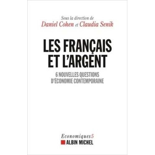 Les Français Et L'argent - 6 Nouvelles Questions D'économie Contemporaine