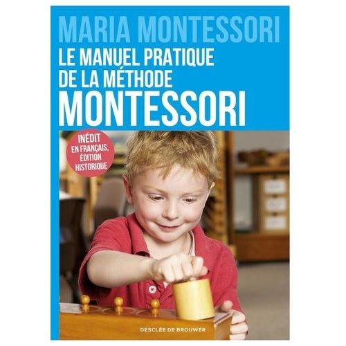 Le Manuel Pratique De La Méthode Montessori