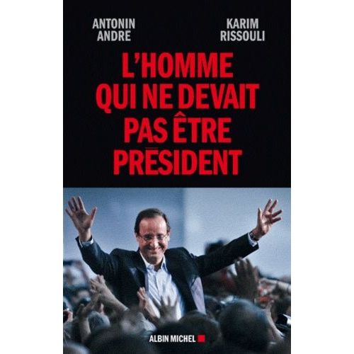 L'homme Qui Ne Devait Pas Être Président