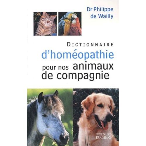 Dictionnaire D'homéopathie Pour Nos Animaux De Compagnie
