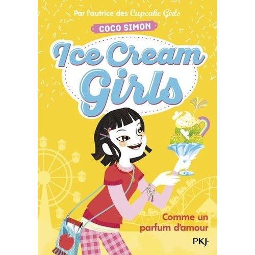 Ice Cream Girls - Tome 5 - Comme Un Parfum D'amour