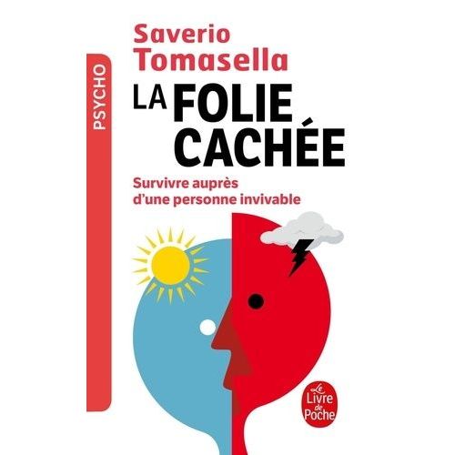 La Folie Cachée - Survivre Auprès D'une Personne Invivable