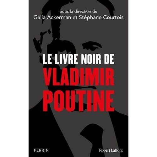 Le Livre Noir De Vladimir Poutine