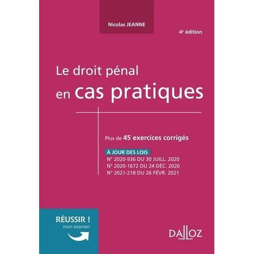 Le Droit Pénal En Cas Pratiques - Plus De 45 Exercices Corrigés Sur Les Notions Clés Du Programme