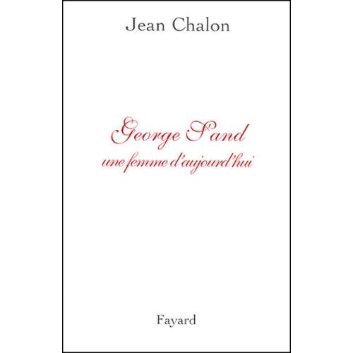 George Sand, Une Femme D'aujourd'hui