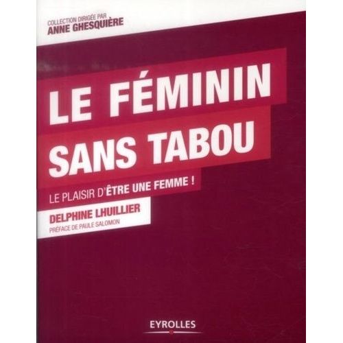 Le Féminin Sans Tabou - Le Plaisir D'être Une Femme !