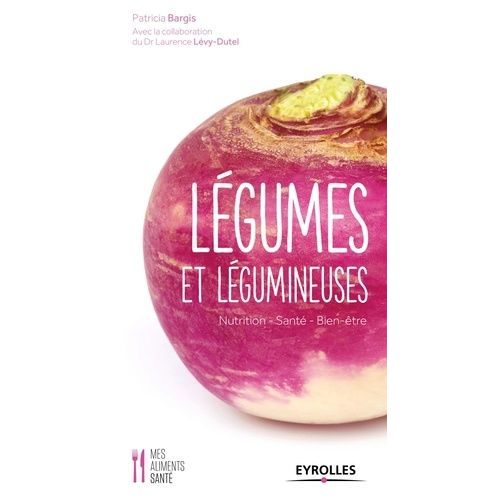 Légumes Et Légumineuses - Nutrition - Santé - Bien-Être