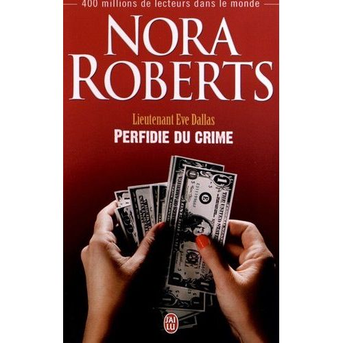 Lieutenant Eve Dallas - Tome 32 - Perfidie Du Crime