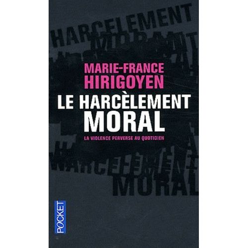 Le Harcèlement Moral - La Violence Perverse Au Quotidien