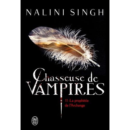 Chasseuse De Vampires - Tome 11 - La Prophétie De L'archange