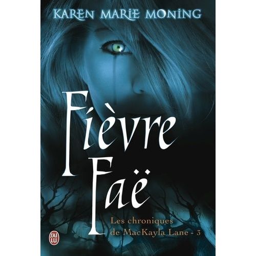 Chroniques De Mackayla Lane - Tome 3 - Fièvre Faë