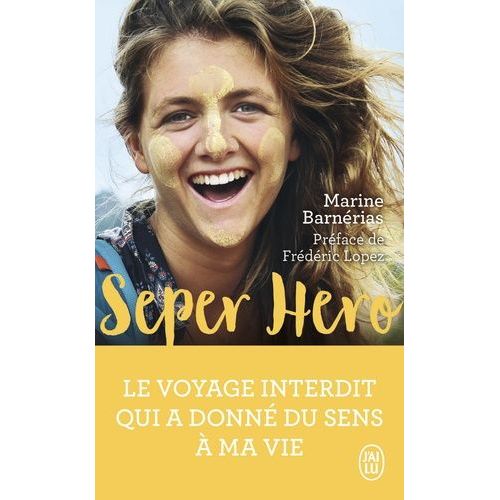 Seper Hero - Le Voyage Interdit Qui A Donné Du Sens À Ma Vie