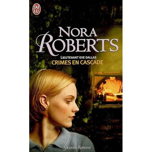 Lieutenant Eve Dallas - Tome 4 - Crimes En Cascade