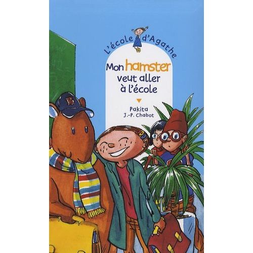 L'ecole D'agathe - Tome 44 - Mon Hamster Veut Aller À L'école