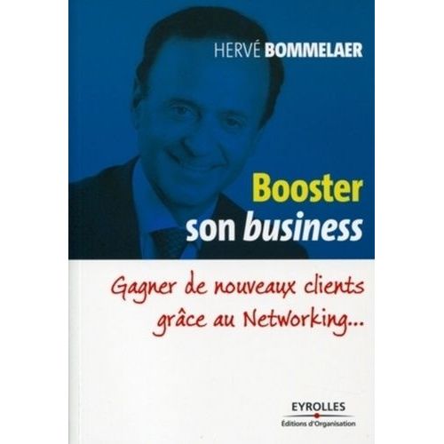 Booster Son Business - Gagner De Nouveaux Clients Grâce Au Networking