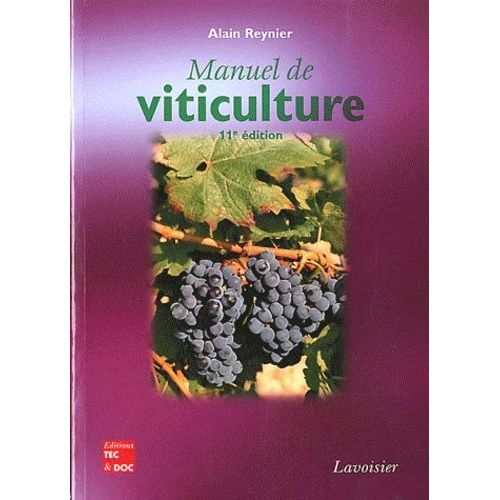 Manuel De Viticulture - Guide Technique Du Viticulteur