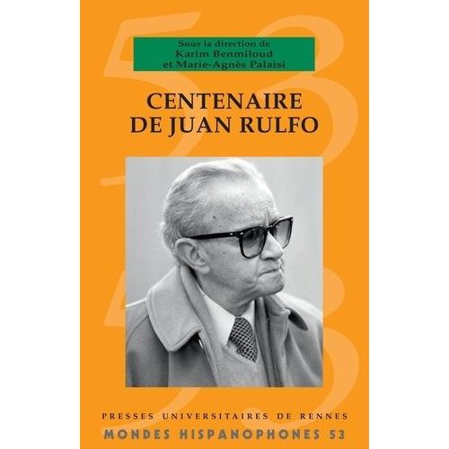 Centenaire De Juan Rulfo