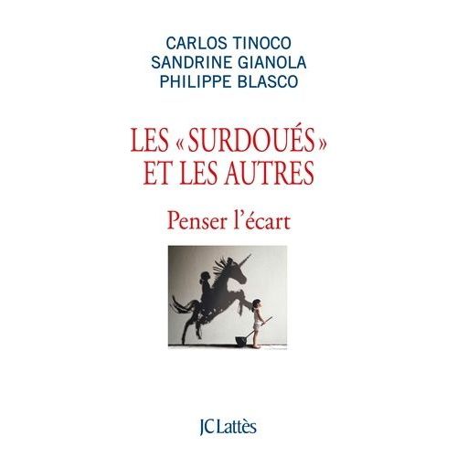 Les "Surdoués" Et Les Autres - Penser L'écart