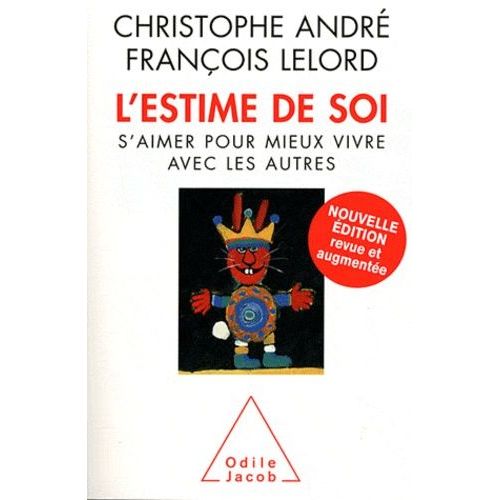 L'estime De Soi - S'aimer Pour Mieux Vivre Avec Les Autres
