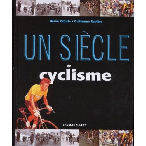 Un Siècle De Cyclisme