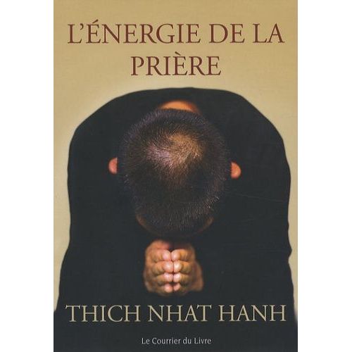 L'énergie De La Prière - Comment Approfondir Votre Pratique Spirituelle