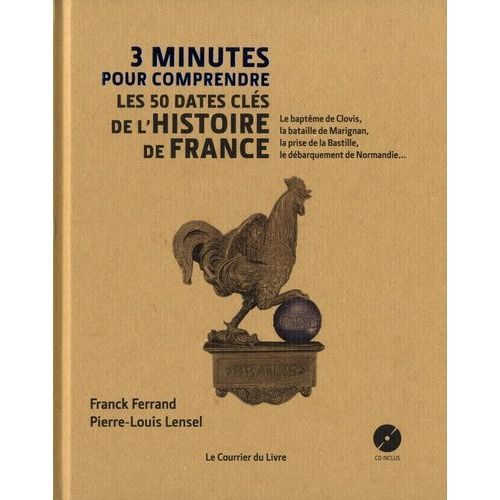 3 Minutes Pour Comprendre Les 50 Dates Clés De L'histoire De France (1 Cd Audio)