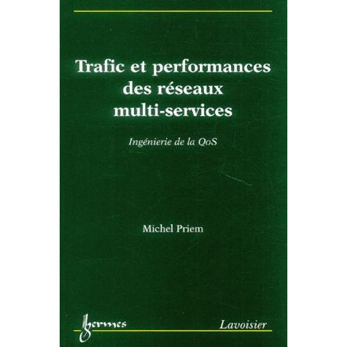 Trafic Et Performance Des Réseaux Multi-Services - Ingénierie De La Qos